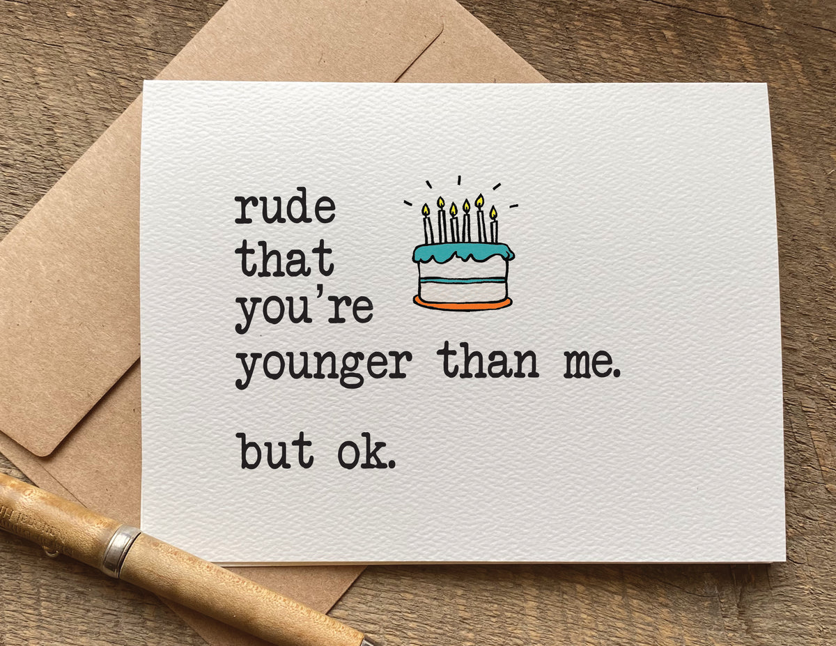 Thank You Card Rude rude that you're younger than me / snarky birthday card / funny ...