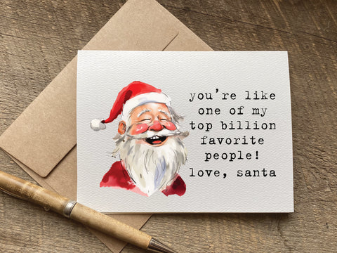 you're like one of my top billion favorite people love santa christmas card