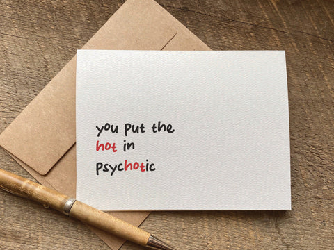 you put the hot in psychotic funny valentines day card