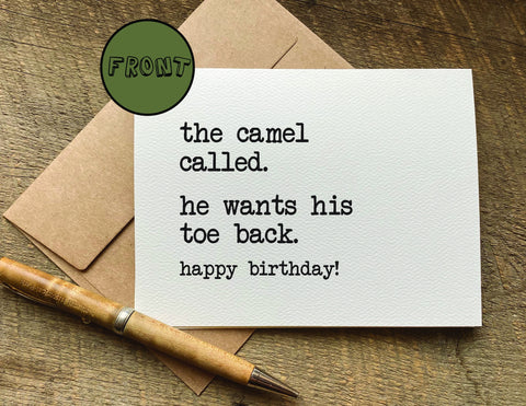 the camel called he wants his toe back / birthday card