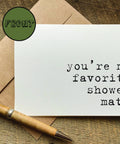 you're my favorite shower mate funny valentines day card or just because card