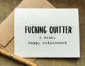 fucking quitter, i mean happy retirement card from quirky card company