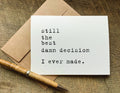 still the best damn decision I ever made / anniversary or valentines day card