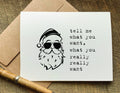 tell me what you want funny santa christmas card