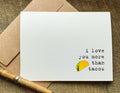 I love you more than tacos love card valentines day card