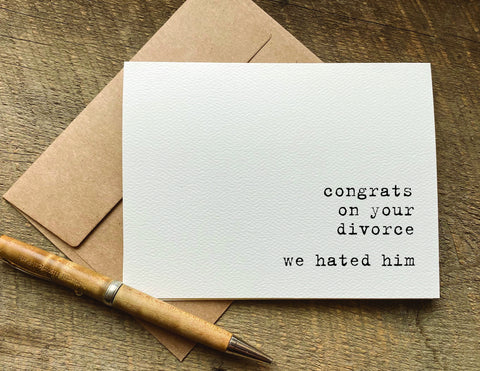 congrats on your divorce we hated him funny greeting card