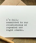 fully committed to our one night stands Valentine's Day card