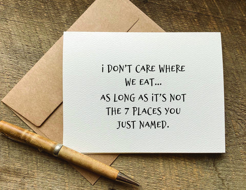 I don't care where we eat funny greeting card with quote
