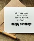 at your age you should never trust a fart funny birthday card