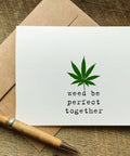 weed be perfect together stoner valentine