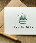 40 my ass snarky birthday card