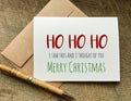 ho ho ho i saw this card and thought of you funny christmas card