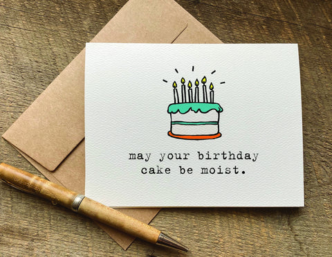may your birthday cake be moist / birthday card