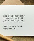 for your birthday i wanted to tell you a slut joke funny adult birthday card
