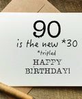 90 is the new 30 tripled funny 90th birthday card
