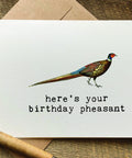 here's your birthday pheasant pun birthday card