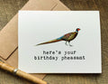 here's your birthday pheasant pun birthday card