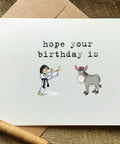 hope your birthday is kick ass birthday card